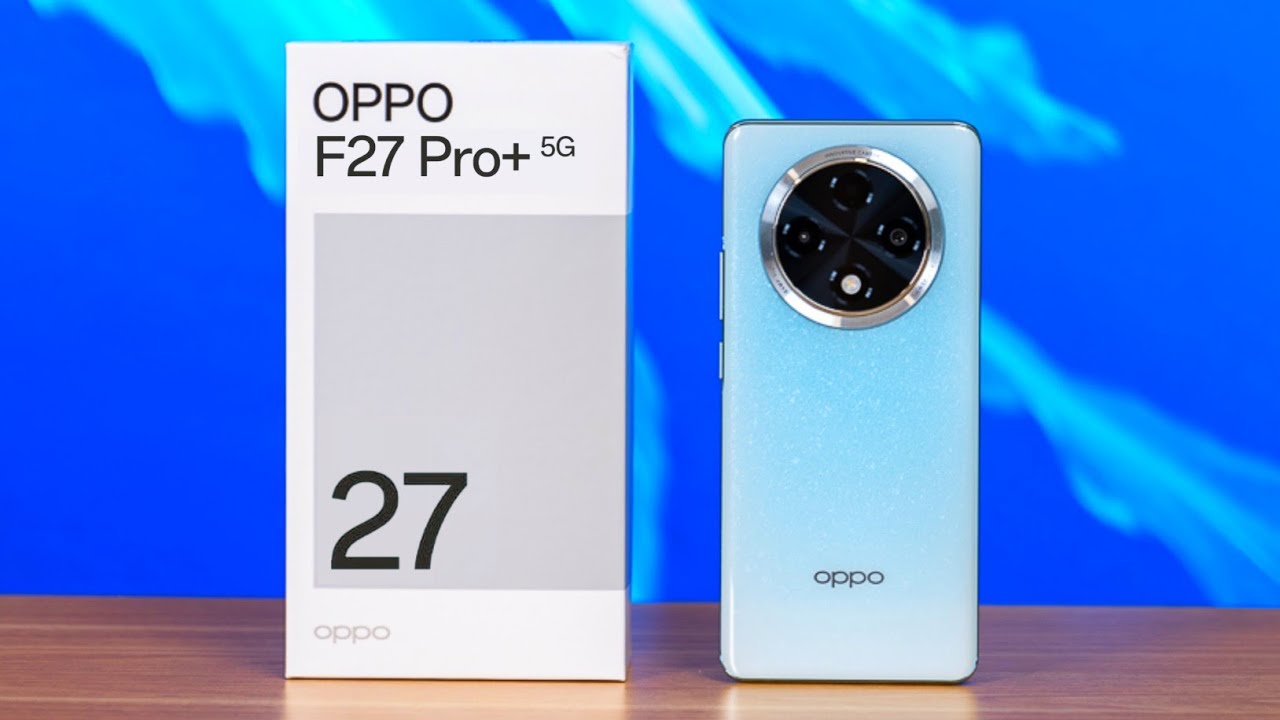 جنرال الفئة المتوسطة من أبو Oppo F27 Pro Plus.. هاتف أنيق بكاميرات مدهشة