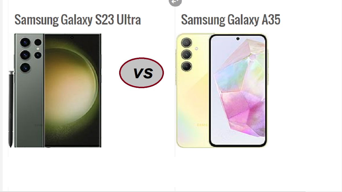 "عمالقة الهواتف من سامسونج".. مقارنة كاملة بين مواصفات هاتف Samsung Galaxy S23 Ultra وهاتف Samsung Galaxy A35 2 “عمالقة الهواتف من سامسونج”.. مقارنة كاملة بين مواصفات هاتف Samsung Galaxy S23 Ultra وهاتف Samsung Galaxy A35