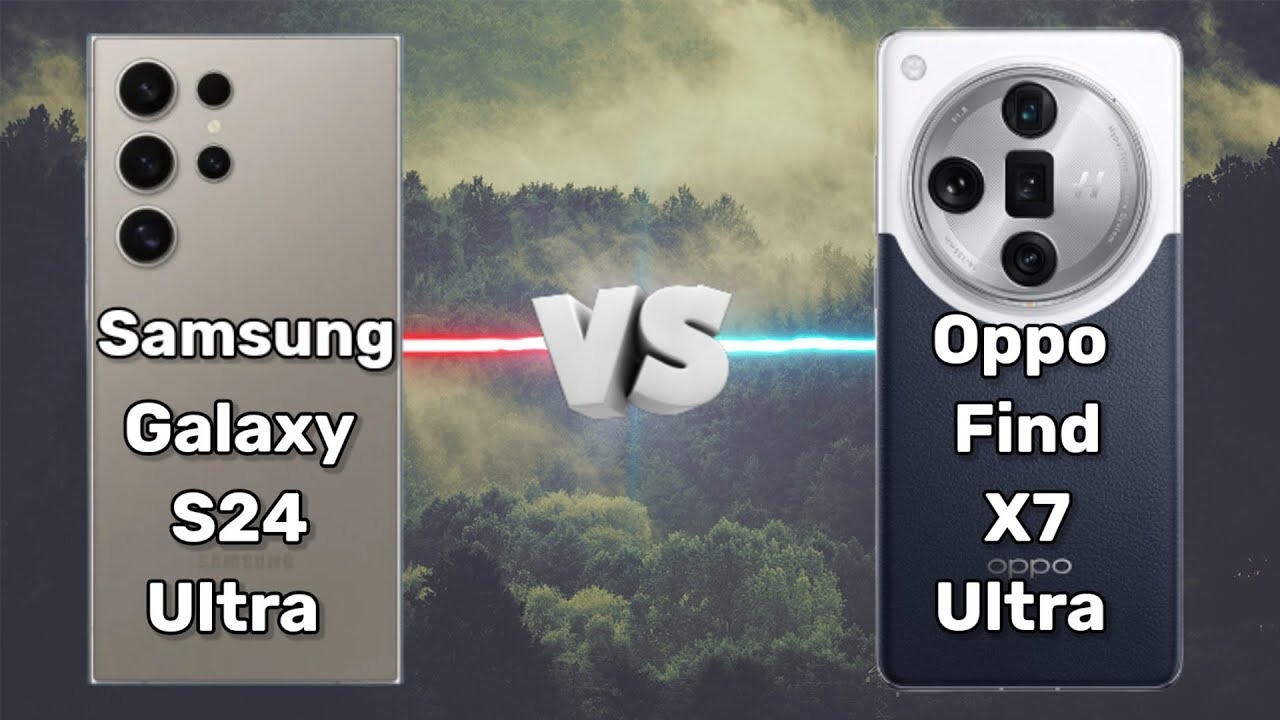 “أسطورتين في الفئة الرائدة” .. مقارنة كاملة بين هاتف Oppo Find X7 Ultra و Samsung Galaxy S24 Ultra