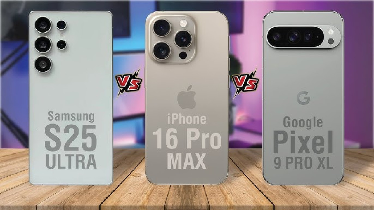 مقارنة بين Samsung Galaxy S25 Ultra وGoogle Pixel 9 Pro XL وiPhone 16 Pro Max.. وإليك الفائز