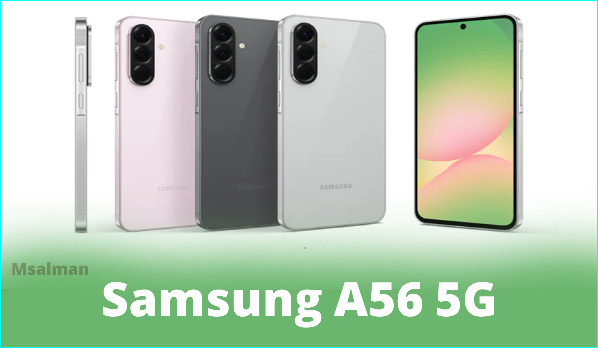 مواصفات وسعر هاتف Samsung A56 5g.. معالج قوي وتصميم جديد كلياً في 2025